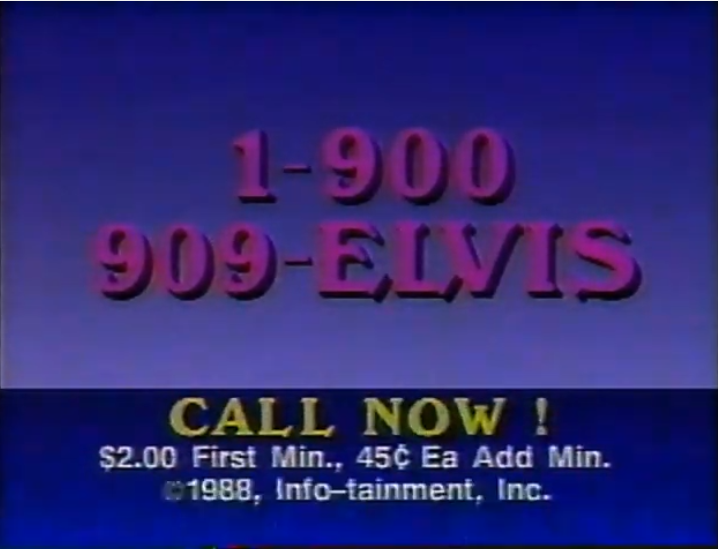 Advert for the Elvis hotline. The text '1-900-909-ELVIS' is centered big in purple. Underneath is text saying 'CALL NOW !', followed by '$2.00 First Min., 45c Ea Add Min., 1988, Info-tainment, Inc.'