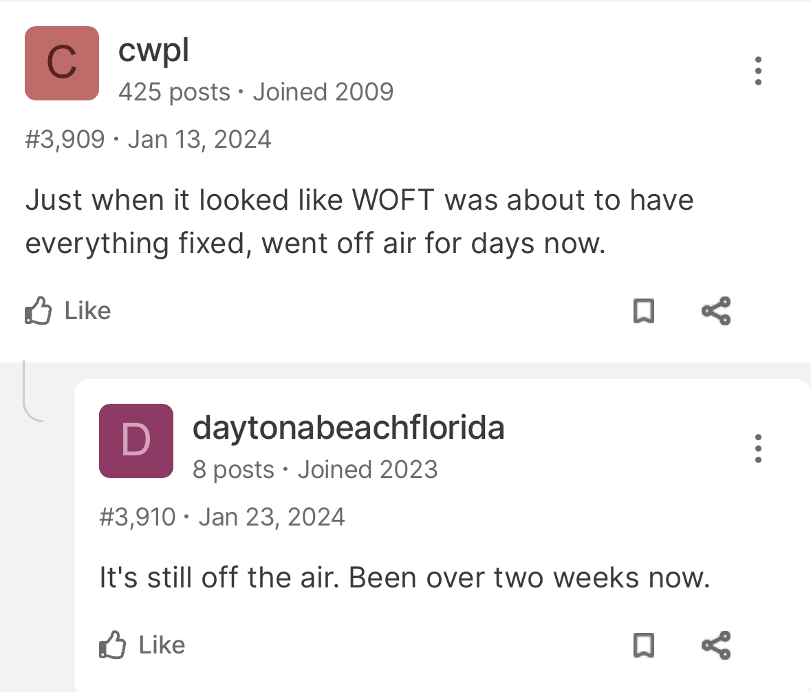 ID: Forum posts. cwpl posts on Jan 13, 2024: 'Just when it looked like WOFT was about to have everything fixed, went off air for days now.' daytonabeachflorida posts on Jan 23, 2024, 'It's still off the air. Been over two weeks now.'