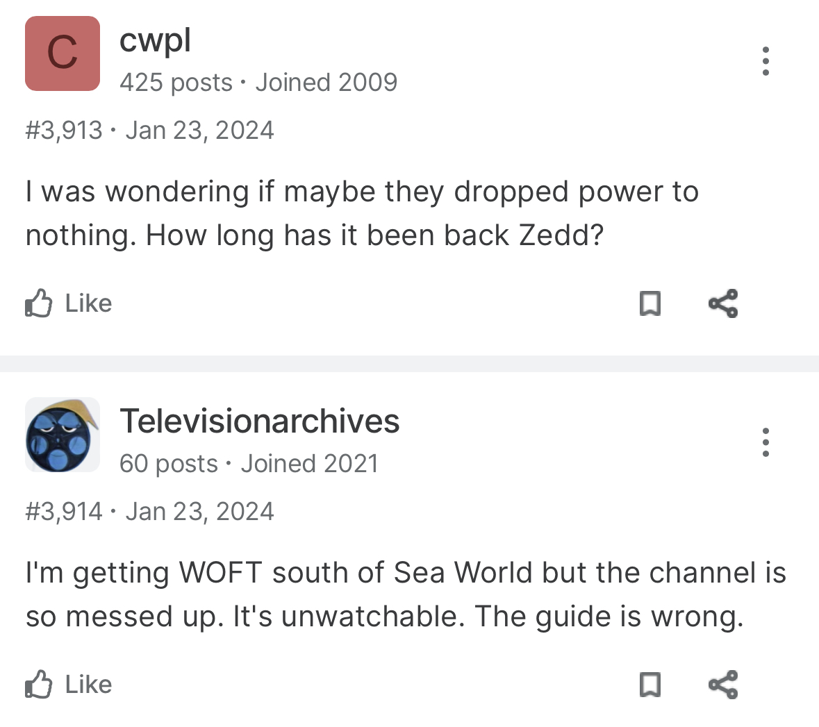 ID: Forum posts. cwpl posts on Jan 23, 2024: 'I was wondering if maybe they had dropped power to nothing. How long has it been back Zedd?' Televisionarchives posts on Jan 23, 2024, 'I'm getting WOFT south of Sea World but the channel is so messed up. it's unwatchable. The guide is wrong.'