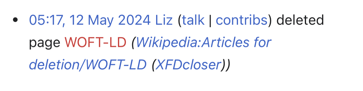 ID: '05:17, 12 May 2024 Liz (talk | contribs) deleted page WOFT-LD (Wikipedia Articles for deletion/WOFT-LD (XFDcloser))